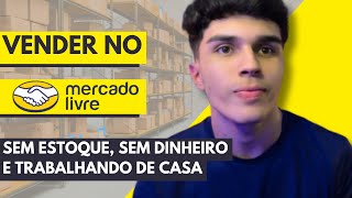 COMO VENDER NO MERCADO LIVRE SEM ESTOQUE E COM POUCO DINHEIRO [upl. by Ahsrat]