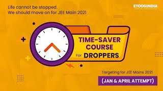 TIME SAVER COURSE FOR DROPPERS JEE 2021 JEEIITJEEDROPPERS [upl. by Eelarat]