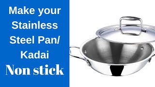 How To Season Stainless Steel Pan to Make it Nonstick Best Oil For Seasoning Kadai Before First Use [upl. by Aisayn]