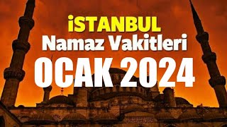 İstanbul Namaz Vakitleri  OCAK 2024 [upl. by Aianat138]