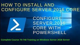 Configure Server 2016 Core  How to Install amp configure server 2016 Core from Powershell  MCSA [upl. by Meibers290]