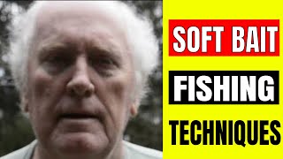 Soft Bait Fishing Techniques [upl. by Gerald]