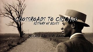 Crossroads To Chicago History Of Blues [upl. by Ttam]