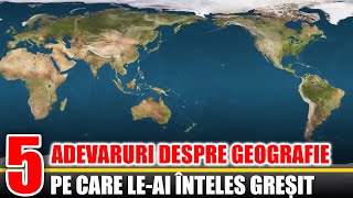 5 Adevaruri Despre Geografie Pe Care Leai Inteles Gresit [upl. by Kathleen]