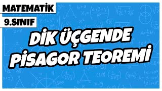 9 Sınıf Matematik  Dik Üçgende Pisagor Teoremi  2022 [upl. by Eekram974]