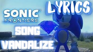 quotVandalizequot Lyrics Sonic Frontiers Song By CG5 amp VGR [upl. by Hamlen]