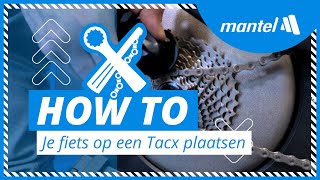 HOE PLAATS JE EEN FIETS OP EEN TACX FIETSTRAINER Mantel Howto [upl. by Keelia356]