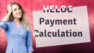 How does Fannie Mae calculate HELOC payment [upl. by Reinhart863]