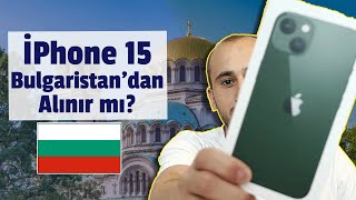 🇧🇬 Bulgaristan iPhone 15 fiyatları  Türkiyeden ne kadar ucuz [upl. by Eselehs]