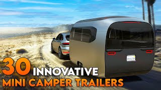 30 Most Innovative Mini Camper Trailers [upl. by Mauchi]