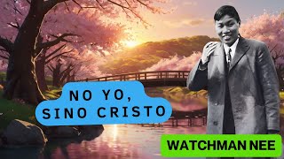 NO YO SINO CRISTO WATCHMAN NEE 🟡 AUDIO LIBRO [upl. by Aggappera469]