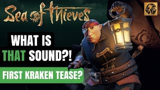 Sea of Thieves Beta Secrets  WHAT IS THAT SOUND FIRST REAL KRAKEN TEASE SeaofThieves [upl. by Razaele]