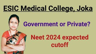 ESIC Medical College Joka  Neet 2024 expected cutoff  Government or private [upl. by Inigo]