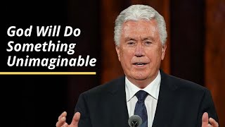 God Will Do Something Unimaginable  Dieter F Uchtdorf  October 2020 [upl. by Ostap]