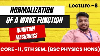 6 Normalization of a Wave Function  Quantum Mechanics  Unit1  Core11 [upl. by Sackman174]