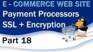 18 E  Commerce Website Tutorial  Payment Processors SSL Encrypted Code [upl. by Yenruoc]