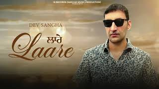 LAARE  DEV SANGHA Official Release  Latest Punjabi Song 2024 [upl. by Annayar]