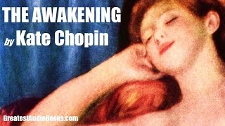 THE AWAKENING by Kate Chopin  FULL AudioBook  GreatestAudioBookscom V2 [upl. by Lokkin]