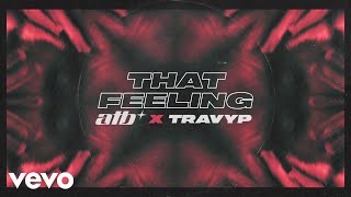 ATB x TRAVYP  That Feeling Lyric Video [upl. by Pacorro]