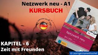 Netzwerk neu Kursbuch  A1 Audio  KAPITEL – 6  Zeit mit Freunden [upl. by Anahir168]