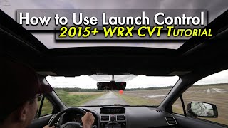 How to Use Launch Control in 2015 WRX with CVT [upl. by Court]