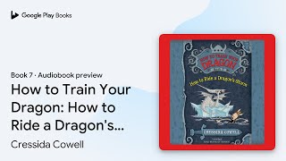 How to Train Your Dragon How to Ride a… Book 7 by Cressida Cowell · Audiobook preview [upl. by Garihc998]