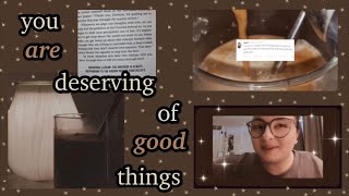 you are deserving of good things [upl. by Ehtyde]