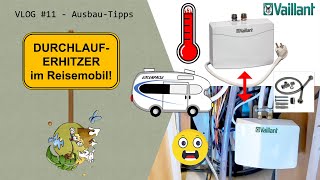 Durchlauferhitzer im Reisemobil Warmes Wasser ohne Boiler Geht das – VLOG 11 [upl. by Saxela]