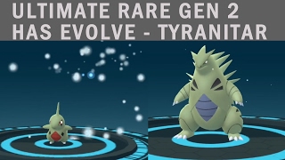 POKEMON GO Tyranitar Evolution THE FIRST RAREST GENERATION 2 [upl. by Garlaand]