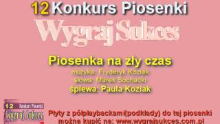 quotPiosenka na zły czasquot  Paula Koziak [upl. by Parker]