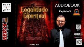 AUDIOBOOK  Legalidade Espiritual  Cap 3 [upl. by Anaud772]