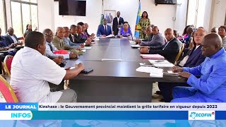 KINSHASA  LE GOUVERNEMENT PROVINCIAL MAINTIENT LA GRILLE TARIFAIRE EN VIGUEUR DEPUIS 2023 [upl. by Nylle]