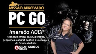 Missão Aprovado Concurso PC GO  Imersão AOCP  Realidade étnica do Goiás com Rebecca Guimarães [upl. by Goda408]