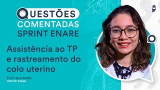 Questões Comentadas de Assistência ao TP e rastreamento do colo uterino  GO Sprint ENARE Residência [upl. by Eikin]