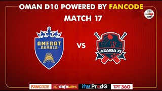 Oman D10 powered by Fancode  Match 17  Amerat Royal vs Azaiba XI [upl. by Alda602]