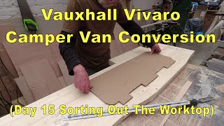 Vauxhall Vivaro Camper Van Conversion Day 15 [upl. by Ettenaj]