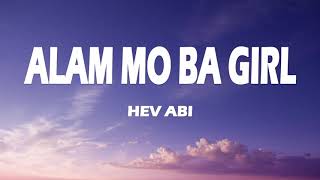 Hev Abi  Alam Mo Ba Girl Lyrics [upl. by Ettenrahc794]