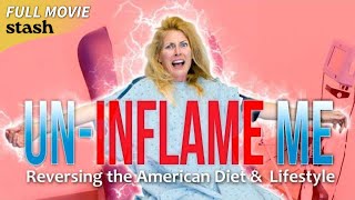 UnInflame Me Reversing the American Diet amp Lifestyle  Health Awareness Documentary  Full Movie [upl. by Eornom201]