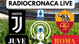 JUVENTUSROMA RADIOCRONACA IN DIRETTA DAL 1 MINUTO LIVE REACTION DI SERIE A [upl. by Keppel]