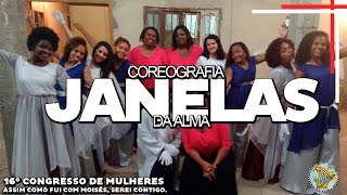 16° CONGRESSO DE MULHERES  COREOGRAFIA  JANELAS DA ALMA [upl. by Shaun]