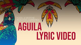 Hugel x Cumbiafrica x Westend AGUILA Official lyric video [upl. by Gerita]