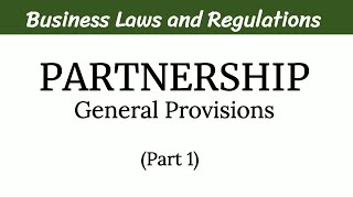 Partnership General Provisions Part 1 [upl. by Claudian]