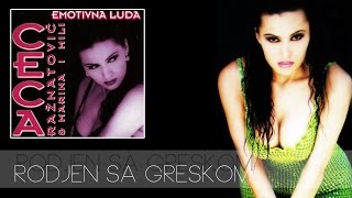 Ceca  Rodjen sa greskom  Audio 1996 HD [upl. by Broucek]