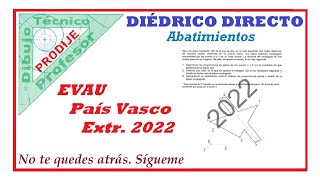 Diédrico directo EVAU PAIS VASCO 2022 5ABATIMIENTO DE UN PLANO TRIANGULAR Dibujo técnico [upl. by Spiers]