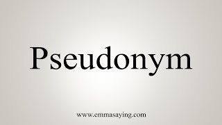 How To Say Pseudonym [upl. by Annodahs]