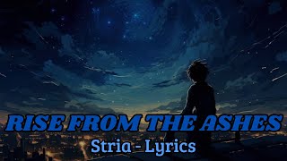 Stria  RISE FROM THE ASHES lyrics [upl. by Dreher628]