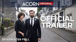 Acorn TV Original  Deadwater Fell  Official Trailer [upl. by Oinotnaesoj663]