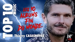 Thierry CASASNOVAS Les 10 Albums FIN DU MONDE [upl. by Aneeg]