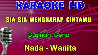 SIA SIA MENGHARAP CINTAMU  Gustrian Geno  KARAOKE Nada Wanita [upl. by Orose915]