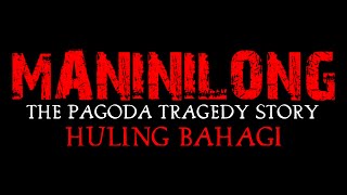 MANINILONG The Pagoda Tragedy Story Finale  Based on True Story  HILAKBOT TV [upl. by Enymzaj]